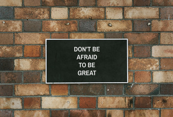 Don't be afraid to be great